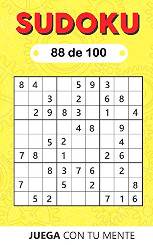 Juega con tu mente: SUDOKU 88 de 100: Colección de 100 diferentes SUDOKUS 9x9 Fáciles, Intermedios y Difíciles para Adultos y para Todos los que ... la Memoria de Forma Entretenida (Sudoku 9x9)