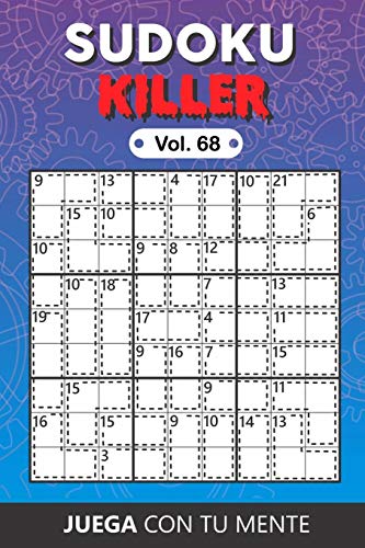 Juega con tu mente: SUDOKU KILLER Vol. 68: Colección de 100 diferentes Sudokus Killer para Adultos | Fáciles y Avanzados | Ideales para Aumentar la ... por Página | Soluciones Incluidas al Final