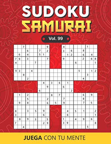 Juega con tu mente: SUDOKU SAMURAI Vol. 99: Colección de 100 diferentes Sudokus Samurai para Adultos | Fáciles y Avanzados | Ideales para Aumentar la ... por Página | Soluciones Incluidas al Final