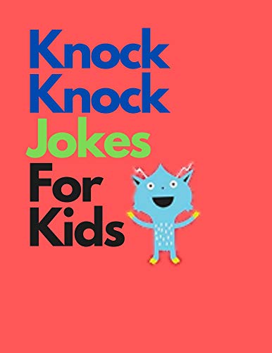 Knock Knock Jokes For Kids: funniest knock knock jokes ever.kids knock knock joke books ages 4-8.joke books for kids age 10 - 12.silly sally.joke books ... for kids 5-7.joke book (English Edition)