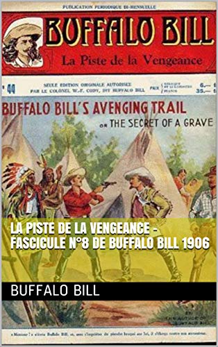 La Piste de la vengeance - Fascicule n°8 de Buffalo Bill 1906 (French Edition)