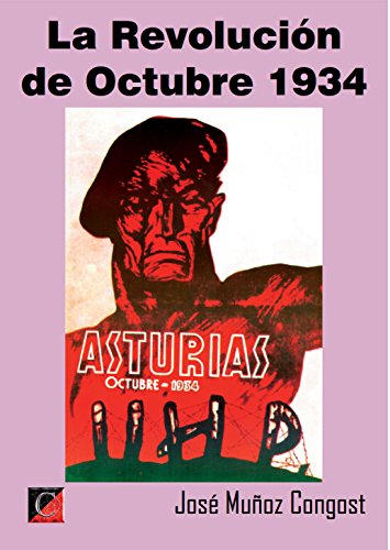 LA REVOLUCIÓN DE OCTOBRE 1934: Asturias, October 1934