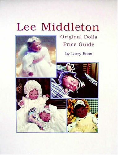 Lee Middleton Original Dolls: Including Price Guide