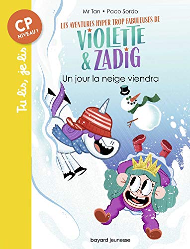 Les aventures hyper trop fabuleuses de Violette et Zadig : Un jour la neige viendra (Tu lis, je lis)