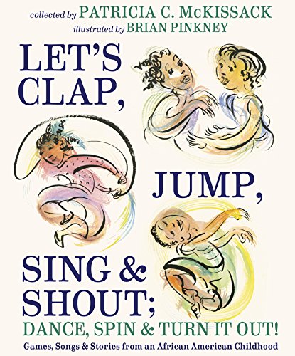 Let's Clap, Jump, Sing & Shout; Dance, Spin & Turn It Out!: Games, Songs, and Stories from an African American Childhood (English Edition)