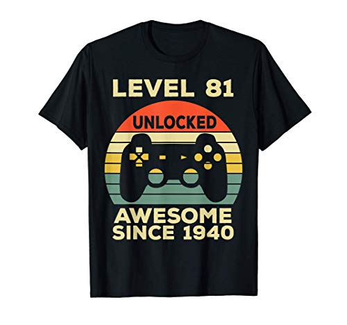 Level 81 Unlocked Birthday 81 Years Old Awesome Since 1940 Camiseta