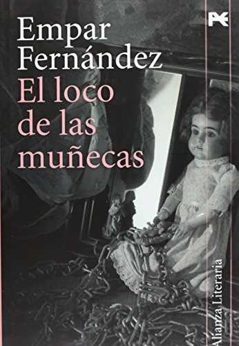 Loco de las muñecas, el (Alianza Literaria) de Empar Fernandez (21 feb 2008) Tapa dura