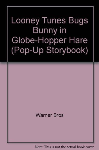 Looney Tunes Bugs Bunny in Globe-Hopper Hare (Pop-Up Storybook)