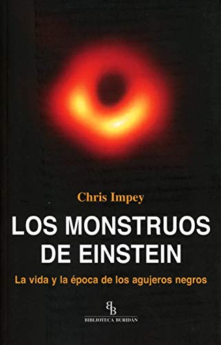 Los monstruos de Einstein: La vida y la época de los agujeros negros