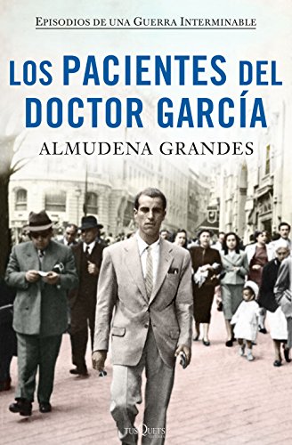 Los pacientes del doctor García: Episodios de una Guerra Interminable (Andanzas)