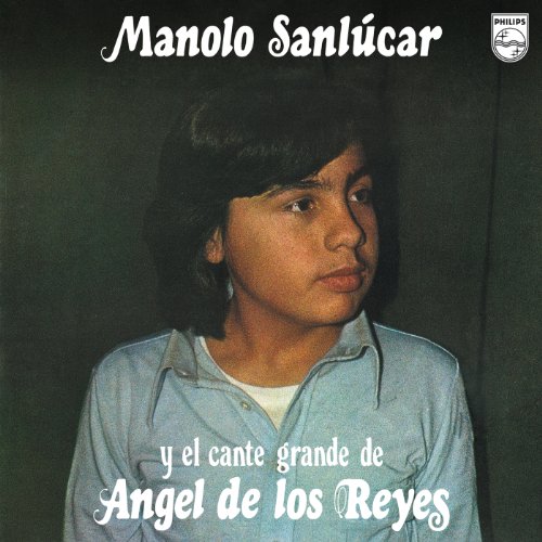 Manolo Sanlúcar Y El Cante De Ángel De Los Reyes (Reedición 2012) Manolo Sanlúcar Y El Cante De Ángel De Los Reyes (Reedición 2012)