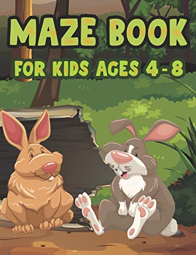 Maze Book For Kids Ages 4-8: Funny Game Beginner Levels Challenging Mazes for Kids 4-6, 6-8 year olds Maze book for Children Games Problem-Solving Cute Gift For Cute Kids