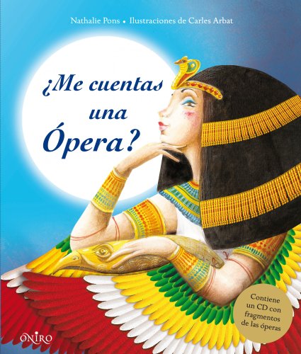 ¿Me cuentas una ópera?: Contiene un CD con fragmentos de las óperas (Ilustrados)
