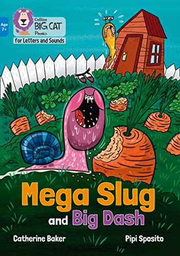 Mega Slug and Big Dash: Band 04/Blue (Collins Big Cat Phonics for Letters and Sounds – Age 7+)