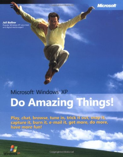 Microsoft® Windows® XP: Do Amazing Things (Bpg-Other)
