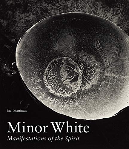 Minor White – Manifestations of the Spirit (Getty Publications – (Yale))