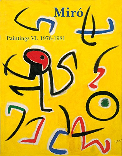 Miró. Catalogue Raisonné. Paintings. Volume VI: 1976-1981 (Complete works)