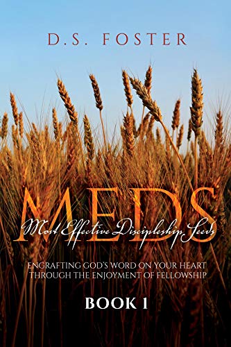 Most Effective Discipleship Seeds (MEDS): Engrafting God's Word on Your Through the Enjoyment of Fellowship (Little Child to Young Man Level/Year 1) (English Edition)