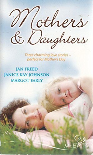 Mothers and Daughters: The Mirror Adds Ten Pounds / Mother Knows Best / Soul Kitchen: AND The Mackade Brothers (Mills and Boon Shipping Cycle S.)