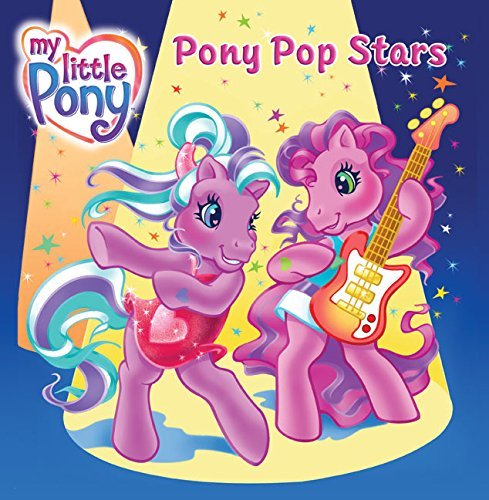 My Little Pony: Pony Pop Stars (My Little Pony (HarperCollins)) by Scout Driggs (2005-07-26)