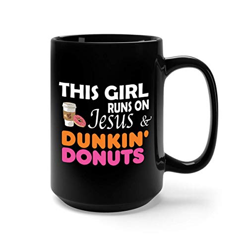 N\A This Girl Runs On Jesus and Dunkin Donuts Taza de café de cerámica Taza de té (11 oz, Negro)