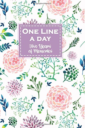 One Line a Day, Five Years of Memories: Watercolor Flowers, A Five Year Memoir, 6x9 Dated and Lined Diary