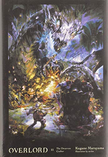 Overlord, Vol. 11 (light novel): The Dwarven Crafter (Overlord Vol 1 Light Novel the)