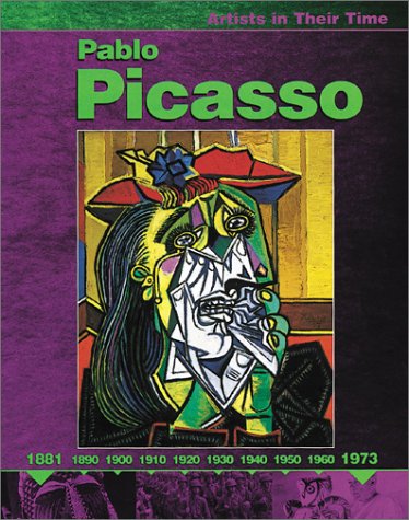 Pablo Picasso (Artists in Their Time)