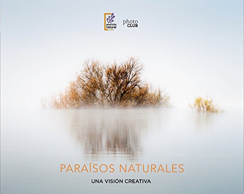 Paraísos naturales. Una visión creativa (Photoclub)