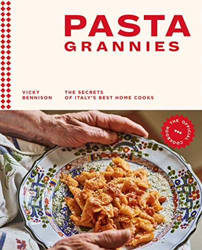 Pasta Grannies: The Secrets of Italy’s Best Home Cooks