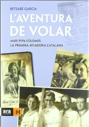 Pepa Colomer: Mari Pepa Colomer, la primera aviadora catalana (Sèrie H)