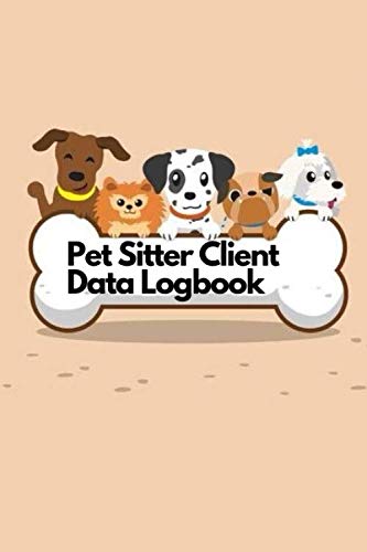 Pet Sitter Client Data Log Book: Pet Sitting Animal Care Client Tracking Address & Appointment Book with A to Z Alphabetic Tabs to Record Personal Customer Information (160 Pages)