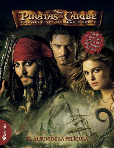 Piratas del Caribe. El cofre del hombre muerto. El álbum de la película (Piratas del Caribe 2)