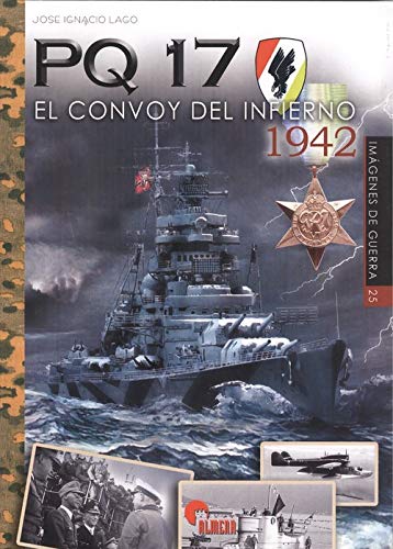 PQ 17. El convoy del infierno (Imágenes de Guerra) PQ 17. El convoy del infierno (Imágenes de Guerra)
