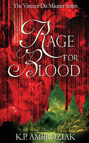 Rage For Blood: The Vincent Du Maurier Series, Book 1: Volume 1
