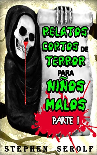RELATOS CORTOS DE TERROR PARA NIÑOS MALOS: Extraterrestres, Monstruos, Asesinos Deformes, Torturas (PARTE UNO)