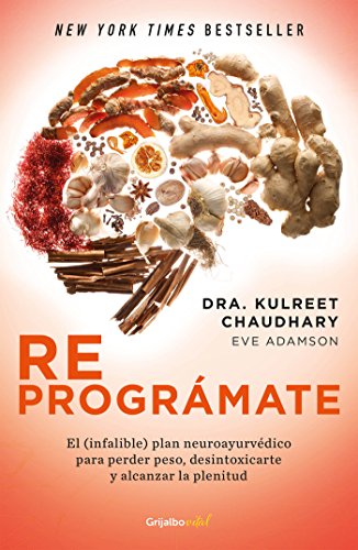 Reprográmate (Colección Vital): El (infalible) plan neuroayurvédico para perder peso y desintoxicarte