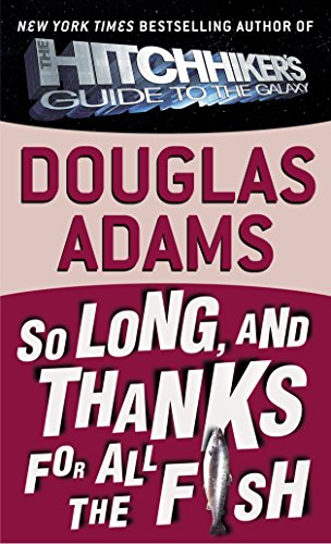 So Long, and Thanks for All the Fish: 4 (Hitchhiker's Guide to the Galaxy)