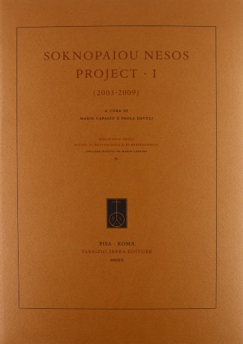 Soknapaiou Nesos project (2003-2009). Ediz. italiana, inglese e francese (Vol. 1) (Biblio. studi di egittologia e papirolog.)