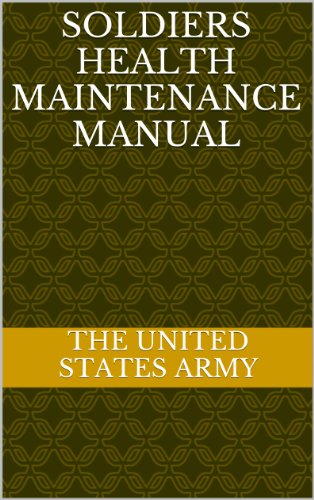 SOLDIERS HEALTH MAINTENANCE MANUAL (English Edition)