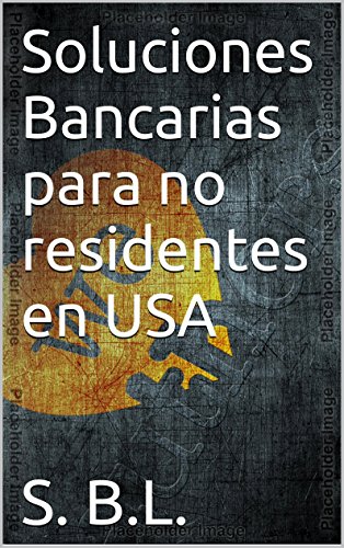 Soluciones Bancarias para no residentes en USA