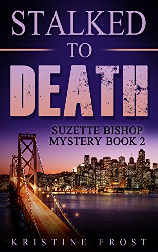 Stalked to Death: Suzette Bishop, Book 2 (Suzette Bishop Mysteries) (English Edition)