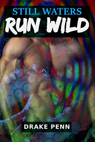 Still Waters Run Wild: An Erotic Gay Tentacle and Monster Short Story (Pleasure of the Depths Book 3) (English Edition)