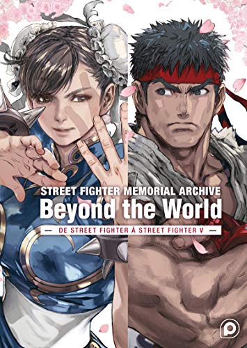 Street Fighter Memorial Archive : Beyond the World : De Street Fighter à Street Fighter V: 1 (Kuropop)
