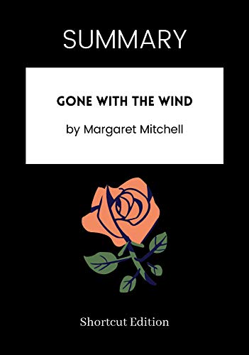SUMMARY - Gone With the Wind by Margaret Mitchell (English Edition)