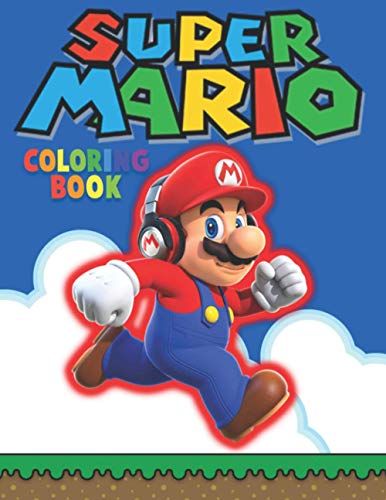 Super Mario: Exclusive Super Mario Coloring Book For Kids, Boys, Girls & Super Mario Fans | ( Mario, Yoshi, Peach, Luigi... ) New Edition High Quality ... Mario Coloring Pages Sized By (8.5"x11" Inch)