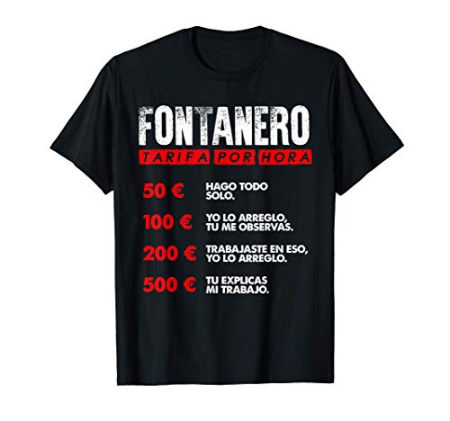 Tarifa por hora de fontanero - gracioso Camiseta Tarifa por hora de fontanero - gracioso Camiseta
