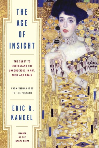 The Age of Insight: The Quest to Understand the Unconscious in Art, Mind, and Brain, from Vienna 1900 to the Present (English Edition)