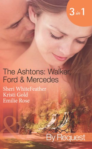 The Ashtons: Walker, Ford & Mercedes: Betrayed Birthright / Mistaken for a Mistress / Condition of Marriage (Mills & Boon Spotlight) (English Edition)