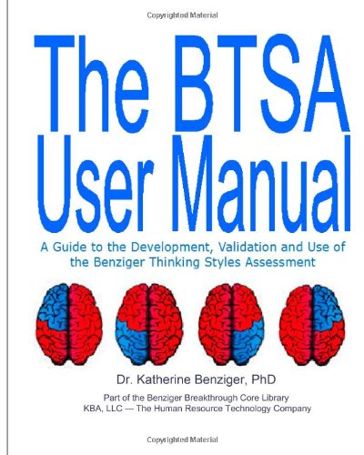 The BTSA User Manual 2nd Edition: A Guide to the Development, Validation and Use of the Benziger Thinking Styles Assessment